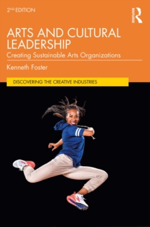 Image for Arts and Cultural Leadership: Creating Sustainable Arts Organizations