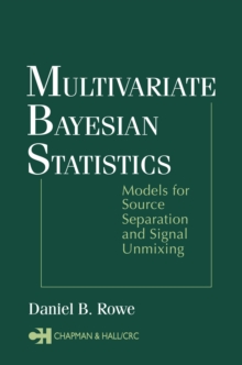 Image for Multivariate Bayesian Statistics: Models for Source Separation and Signal Unmixing