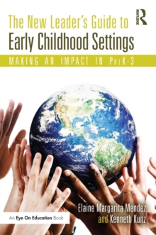 Image for The New Leader's Guide to Early Childhood Settings: Making an Impact in PreK-3