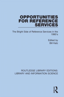 Image for Opportunities for Reference Services: The Bright Side of Reference Services in the 1990's