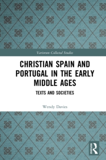 Image for Christian Spain and Portugal in the Early Middle Ages: Texts and Societies