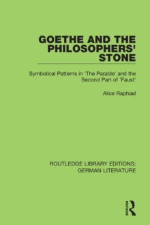 Image for Goethe and the philosopher's stone: symbolical patterns in 'The parable' and the second part of 'Faust'