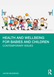 Image for Health and Wellbeing for Babies and Children: Contemporary Issues