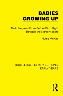 Image for Babies Growing Up: Their Progress from Before Birth Right Through the Nursery Years