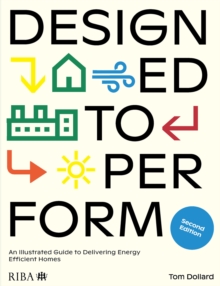 Image for Designed to Perform: An Illustrated Guide to Delivering Energy Efficient Homes