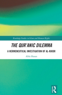 Image for The Qur'anic Dilemma: A Hermeneutical Investigation of Al-Khidr