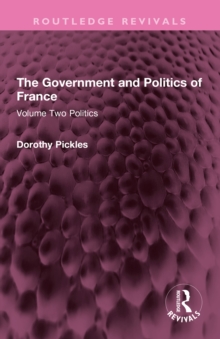 Image for The Government and Politics of France. Volume Two Politics