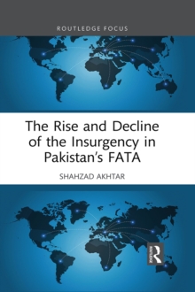 Image for The Rise and Decline of the Insurgency in Pakistan's FATA