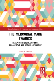 Image for The Mercurial Mark Twain(s): Reception History and Iconic Authorship