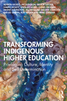 Image for Transforming Indigenous Higher Education: Privileging Culture, Identity and Self-Determination