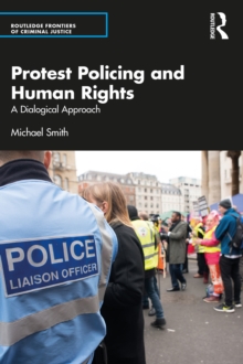 Image for Protest Policing and Human Rights: A Dialogical Approach