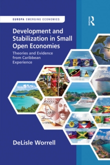 Image for Development and Stabilization in Small Open Economies: Theories and Evidence from Caribbean Experience