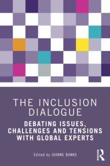 Image for The Inclusion Dialogue: Debating Issues, Challenges and Tension With Global Experts
