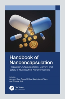 Image for Handbook of Nanoencapsulation: Preparation, Characterization, Delivery, and Safety of Nutraceutical Nanocomposites