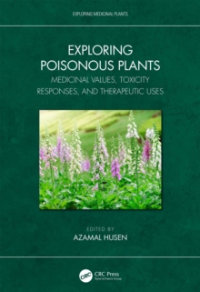 Image for Exploring Poisonous Plants: Medicinal Values, Toxicity Responses, and Therapeutic Uses