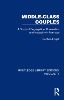 Image for Middle-Class Couples: A Study of Segregation, Domination and Inequality in Marriage