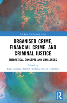 Image for Organised Crime, Financial Crime and Criminal Justice: Theoretical Concepts and Challenges