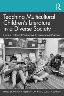 Image for Teaching Multicultural Children's Literature in a Diverse Society: From a Historical Perspective to Instructional Practice