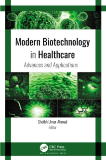 Image for Modern Biotechnology in Healthcare: Advances and Applications