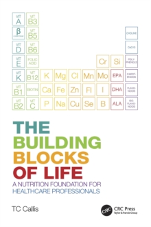 Image for The Building Blocks of Life: A Nutrition Foundation for Healthcare Professionals