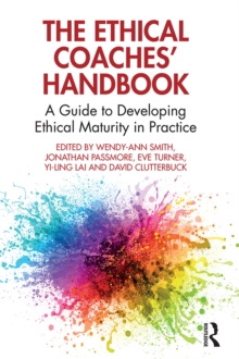 Image for The Ethical Coaches' Handbook: A Guide to Developing Ethical Maturity in Practice