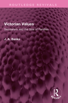 Image for Victorian Values: Secularism and the Size of Families