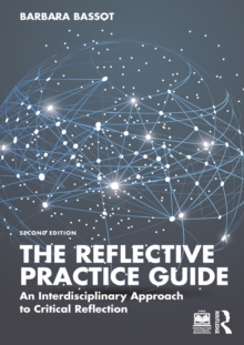 Image for The Reflective Practice Guide: An Interdisciplinary Approach to Critical Reflection