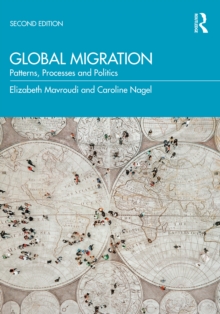 Image for Global Migration: Patterns, Processes, and Politics