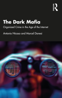 Image for The Dark Mafia: Organized Crime in the Age of the Internet