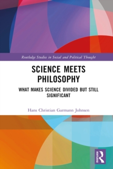 Image for Science Meets Philosophy: What Makes Science Divided but Still Significant