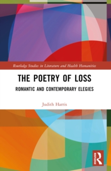 Image for The poetry of loss: romantic and contemporary elegies