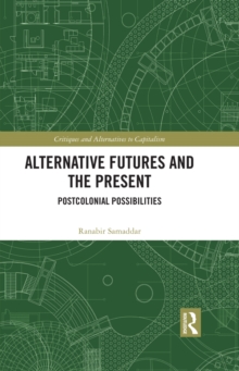 Image for Alternative futures and the present: postcolonial possibilities