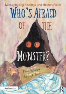 Image for Who's afraid of the monster?: a storybook for managing big feelings and hidden fears