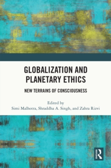 Image for Globalization and Planetary Ethics: New Terrains of Consciousness