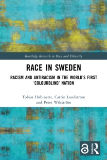Image for Race in Sweden: racism and antiracism in the world's first 'colourblind' nation