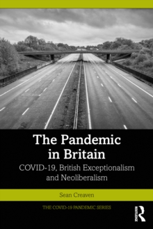 Image for The Pandemic in Britain: COVID-19, British Exceptionalism and Neoliberalism