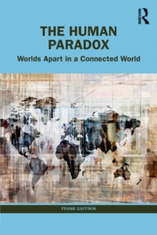 Image for The Human Paradox: Worlds Apart in a Connected World