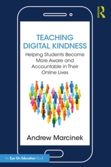 Image for Teaching digital kindness: helping students become more aware and accountable in their online lives