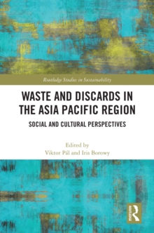 Image for Waste and Discards in the Asia Pacific Region: Social and Cultural Perspectives
