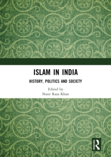 Image for Islam in India: History, Politics and Society