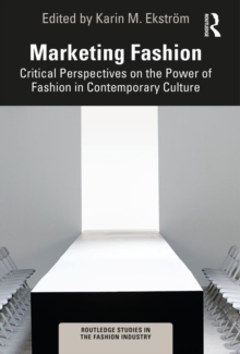 Image for Marketing Fashion: Critical Perspectives on the Power of Fashion in Contemporary Culture