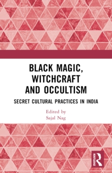 Image for Black Magic, Witchcraft and Occultism: Secret Cultural Practices in India