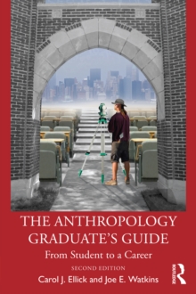 Image for The Anthropology Graduate's Guide: From Student to a Career