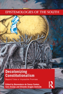 Image for Decolonizing Constitutionalism: Beyond False or Impossible Promises