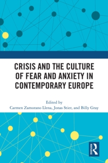 Image for Crisis and the culture of fear and anxiety in contemporary Europe