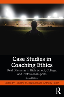 Image for Case studies in coaching ethics: real dilemmas in high school, college, and professional sports