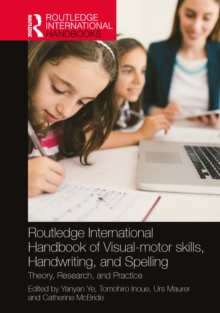 Image for Routledge International Handbook of Visual-Motor Skills, Handwriting, and Spelling: Theory, Research, and Practice