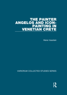 Image for The Painter Angelos and Icon-Painting in Venetian Crete