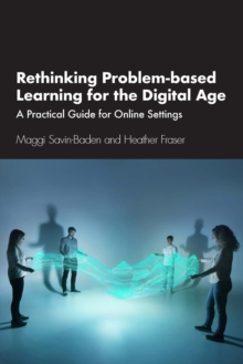 Image for Rethinking Problem-Based Learning for the Digital Age: A Practical Guide for Online Settings