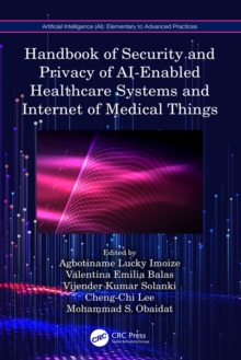 Image for Handbook of Security and Privacy of AI-Enabled Healthcare Systems and Internet of Medical Things